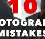 Top 10 Beginner Photography Mistakes to Avoid