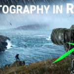 Tips for Shooting Landscape Photos in Heavy Rainfall