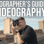 Photographer Shares Some Key Video Tips