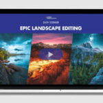 New! Epic Landscape Photo Editing Course