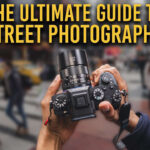 Street Photography Start-to-Finish Tutorial